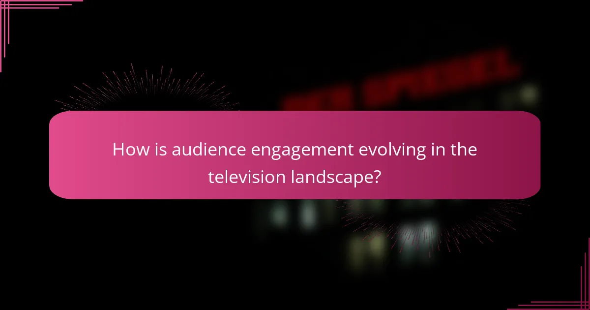 How is audience engagement evolving in the television landscape?