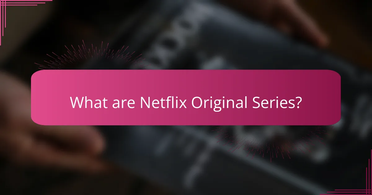 What are Netflix Original Series?