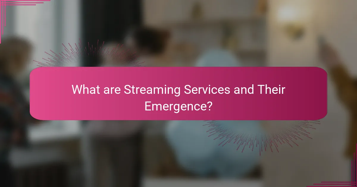 What are Streaming Services and Their Emergence?