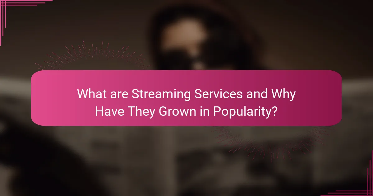 What are Streaming Services and Why Have They Grown in Popularity?
