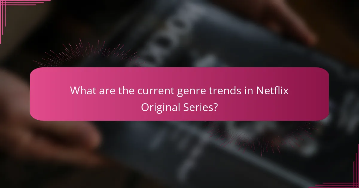 What are the current genre trends in Netflix Original Series?