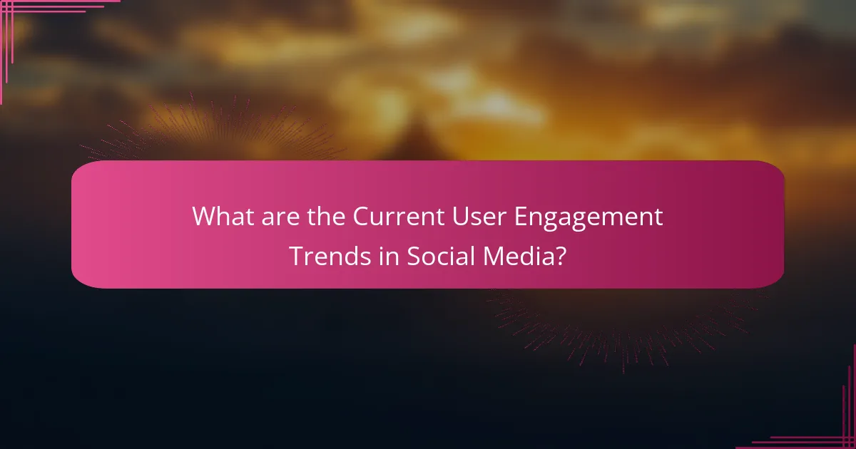 What are the Current User Engagement Trends in Social Media?
