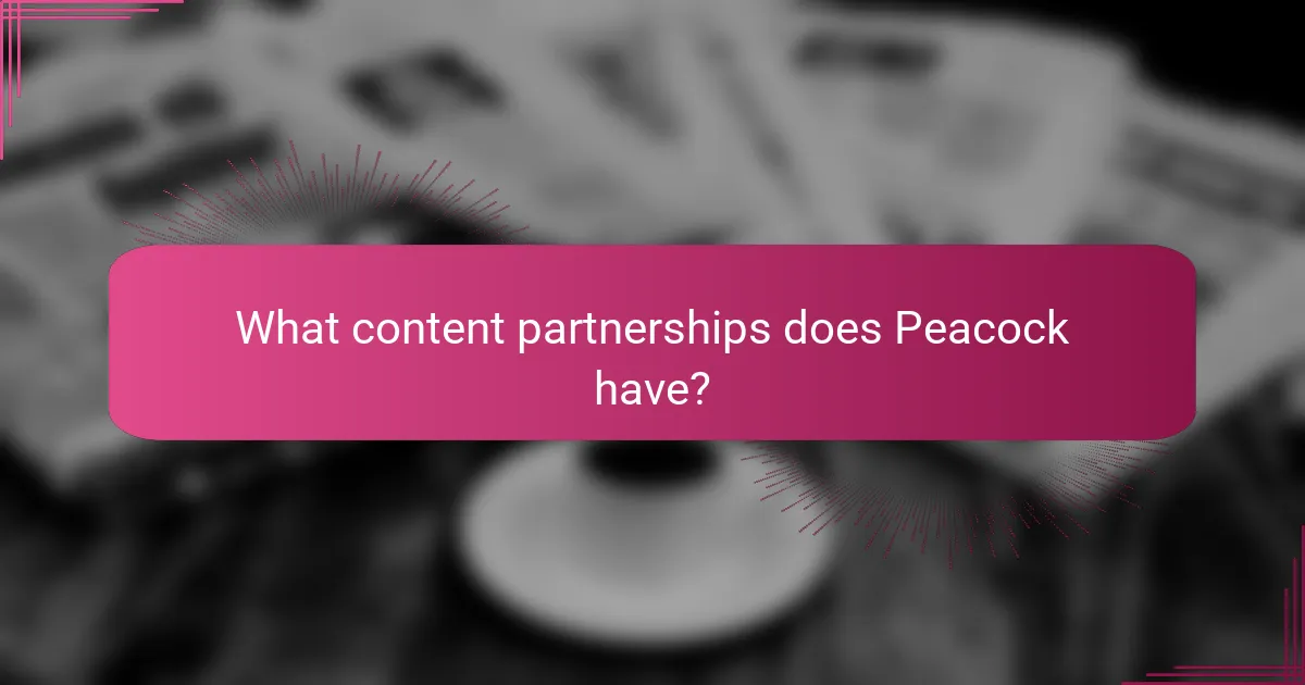 What content partnerships does Peacock have?