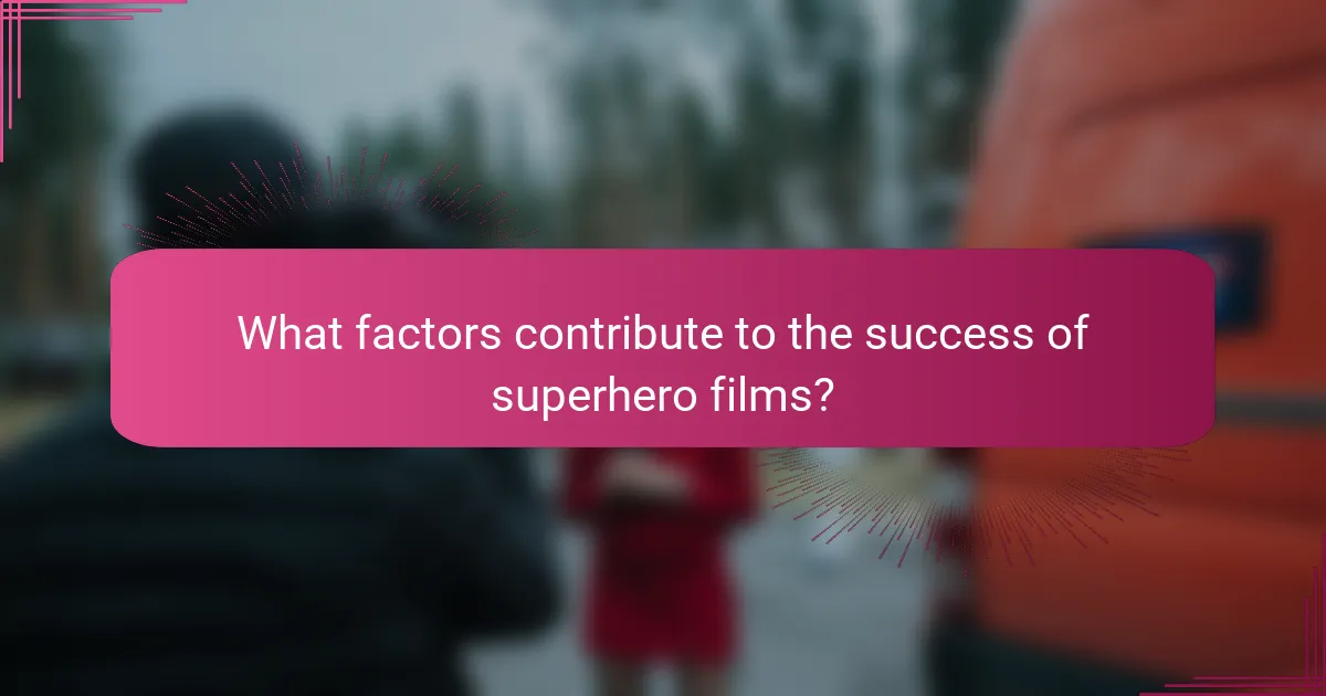 What factors contribute to the success of superhero films?