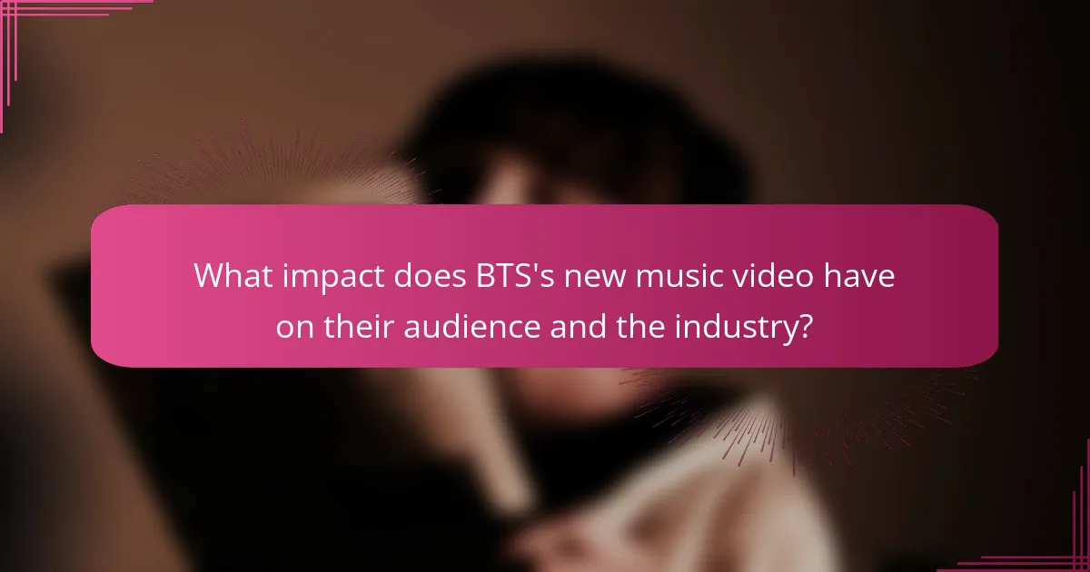 What impact does BTS's new music video have on their audience and the industry?