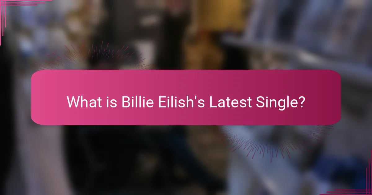 What is Billie Eilish's Latest Single?