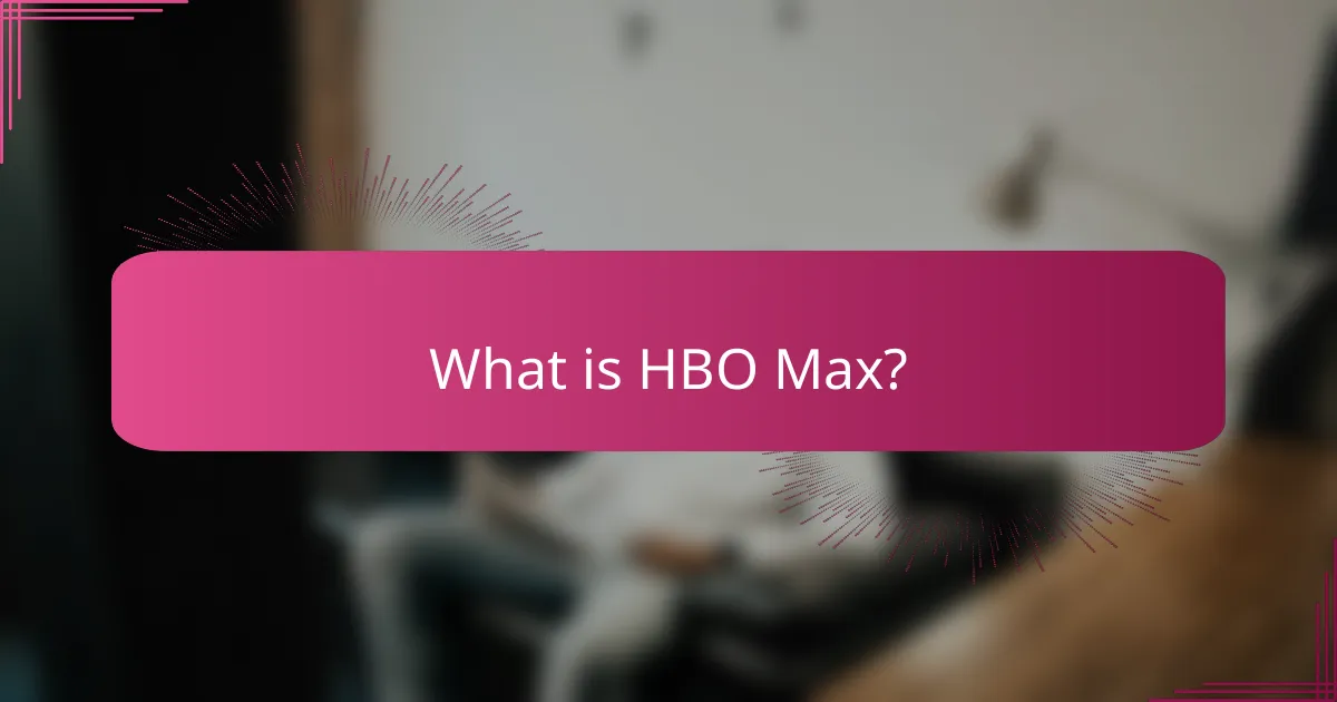 What is HBO Max?