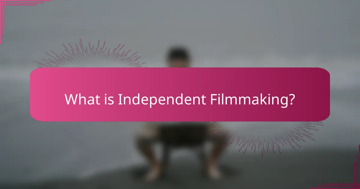 What is Independent Filmmaking?