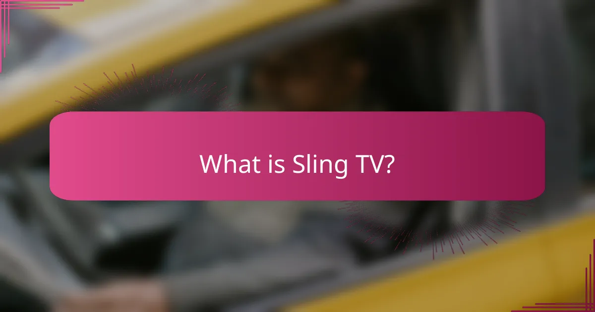 What is Sling TV?