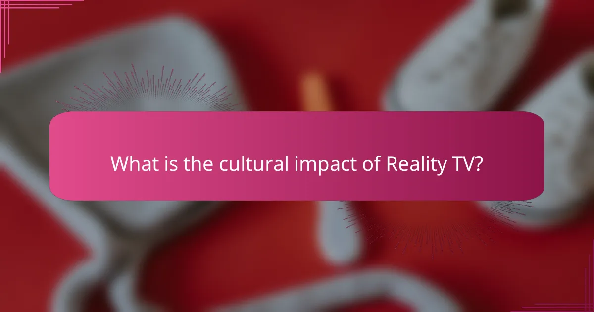 What is the cultural impact of Reality TV?
