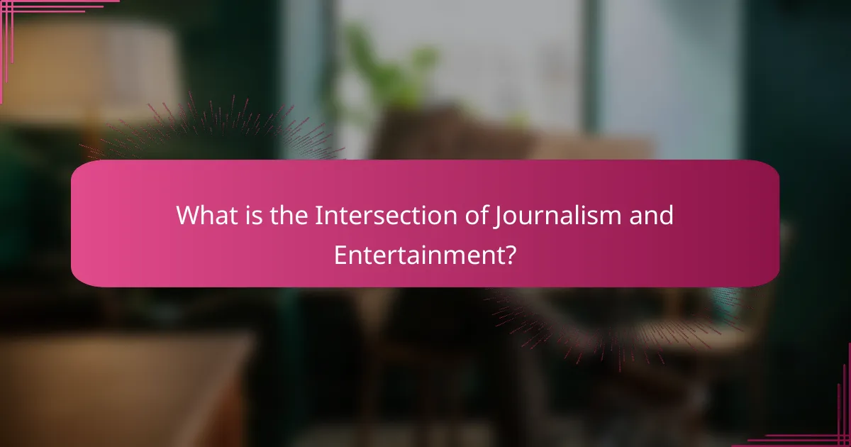 What is the Intersection of Journalism and Entertainment?