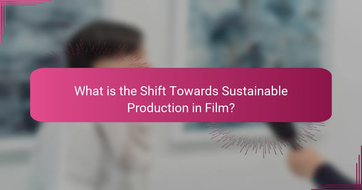 What is the Shift Towards Sustainable Production in Film?