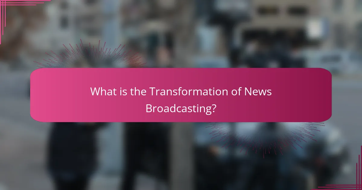 What is the Transformation of News Broadcasting?
