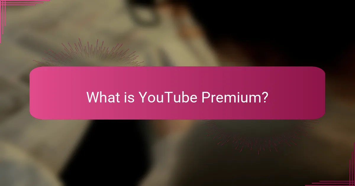 What is YouTube Premium?